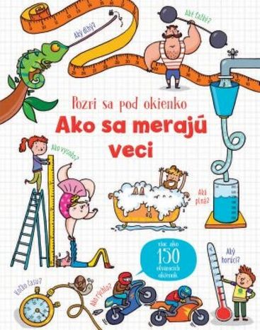 Pozri sa pod okienko: Ako sa merajú veci 